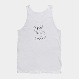 I Will Fear No Evil Tank Top